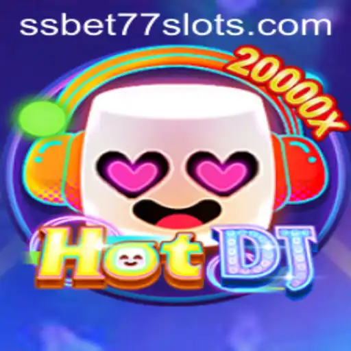 An In-Depth Look at HotDJ: The Exciting World of SSBET77