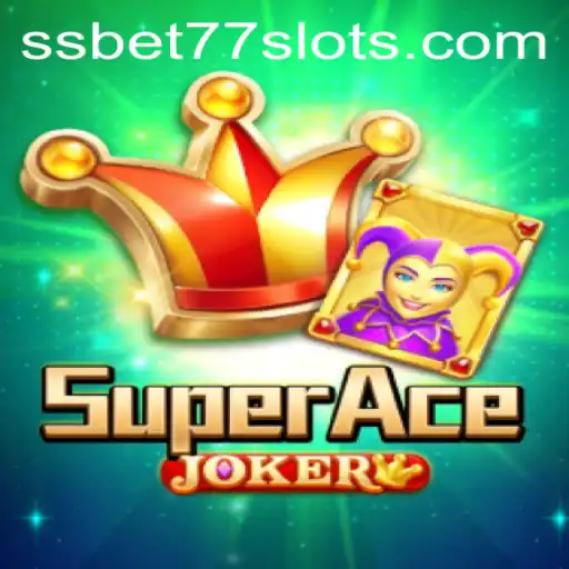 Exploring SuperAceJoker: A Comprehensive Guide to Gameplay with SSBET77
